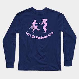 Let's go Hoedown Girls Long Sleeve T-Shirt